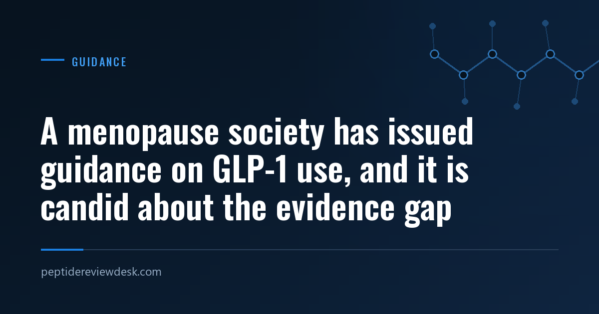 A menopause society has issued guidance on GLP-1 use, and it is candid about the evidence gap