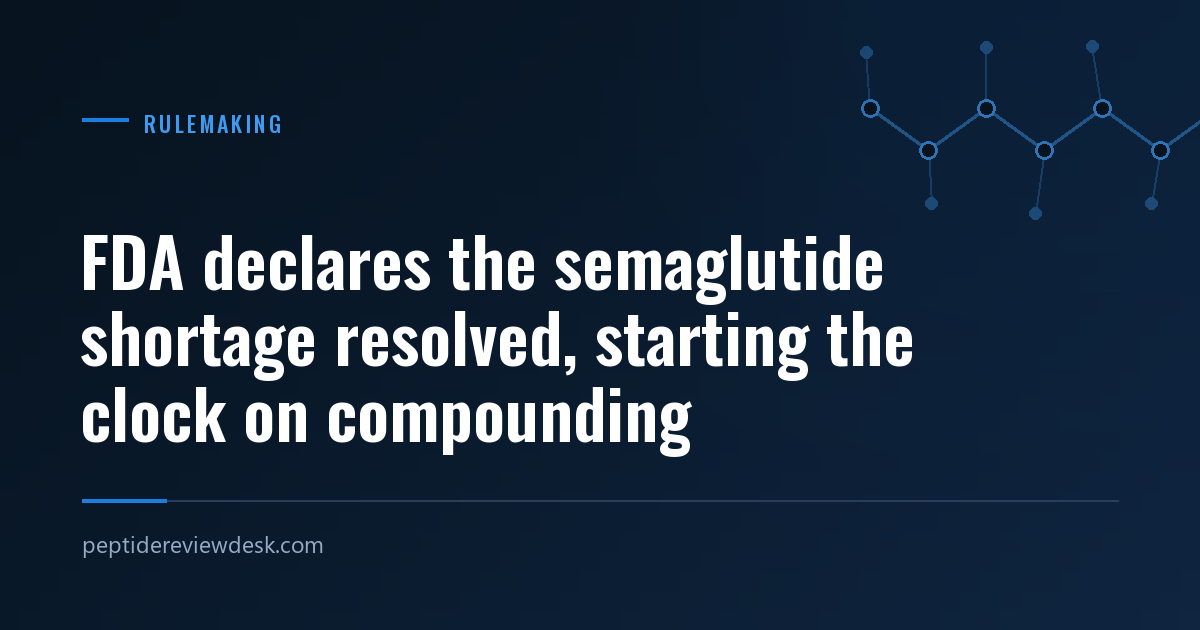 FDA declares the semaglutide shortage resolved, starting the clock on compounding