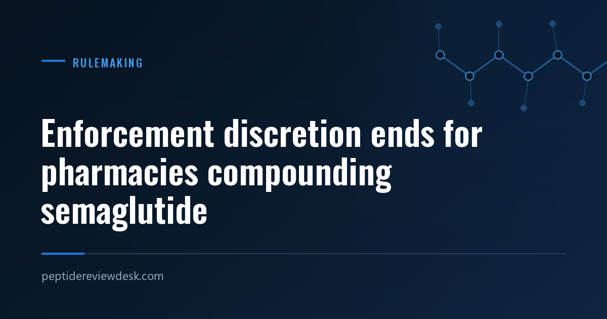 Enforcement discretion ends for pharmacies compounding semaglutide