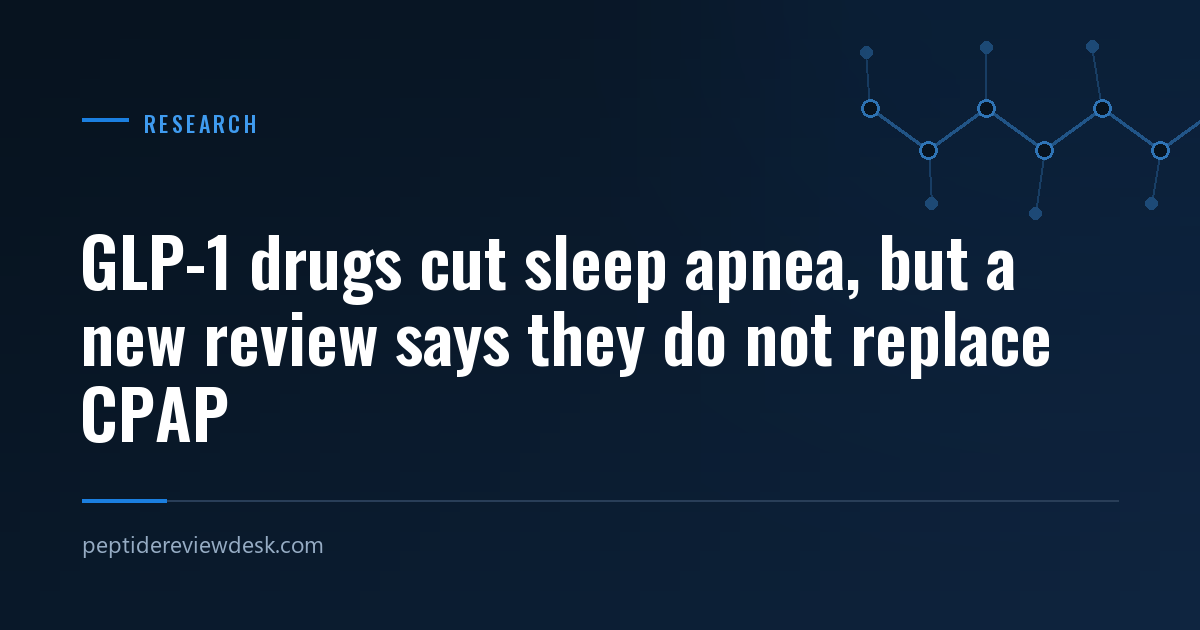GLP-1 drugs cut sleep apnea, but a new review says they do not replace CPAP