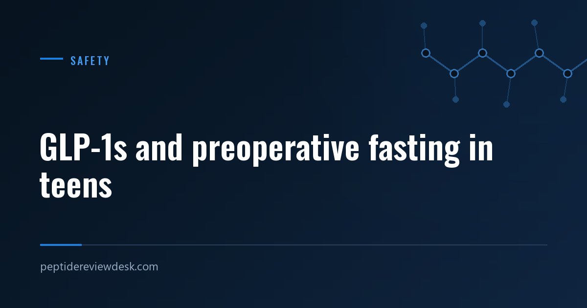 GLP-1 receptor agonists and preoperative fasting in adolescents