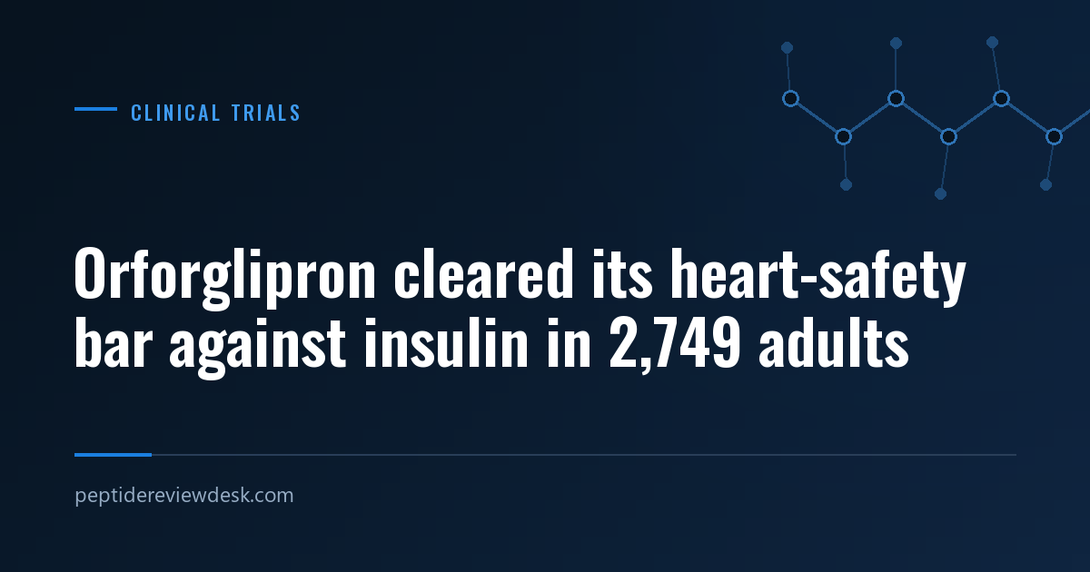 Orforglipron cleared its heart-safety bar against insulin in 2,749 adults
